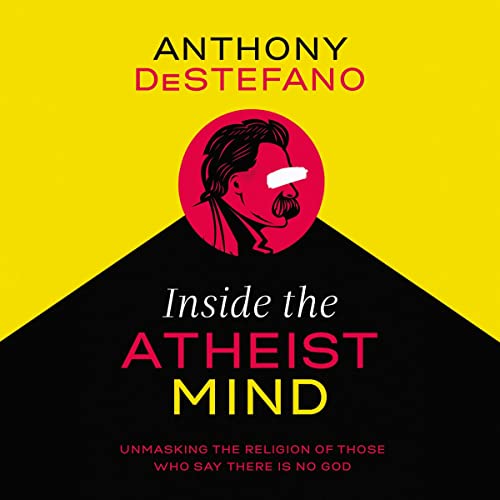 Inside the Atheist Mind Audiobook By Anthony DeStefano cover art