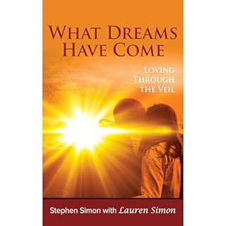 What Dreams Have Come Audiobook By Stephen Simon, Lauren Simon cover art