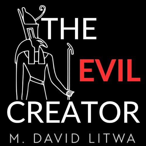 The Evil Creator Audiobook By M. David Litwa cover art