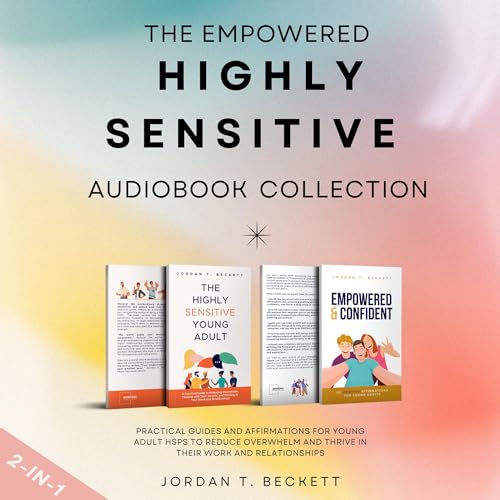 The Empowered Highly Sensitive Collection Audiobook By Jordan T. Beckett cover art