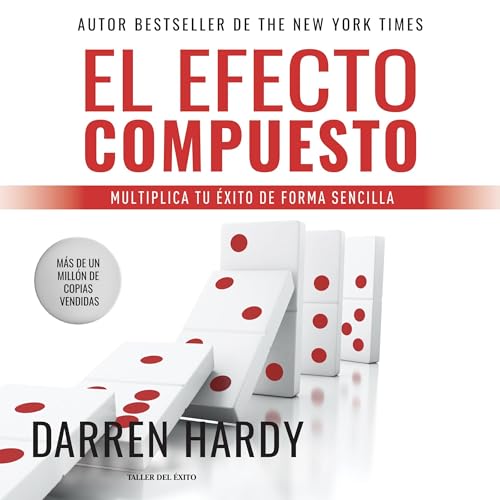 El Efecto Compuesto [The Compound Effect] Audiolibro Por Darren Hardy arte de portada