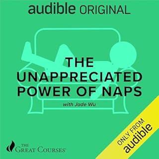 The Unappreciated Power of Naps Audiolibro Por Jade Wu, The Great Courses arte de portada