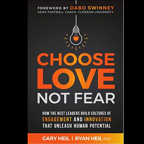 Choose Love Not Fear Audiobook By Gary Heil, Ryan Heil cover art