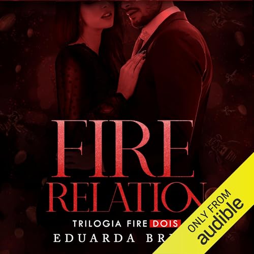 Fire Relation (Portuguese Edition) Audiobook By Eduarda Brits cover art