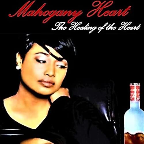 Mahogany Heart: The Healing of the Heart cover art