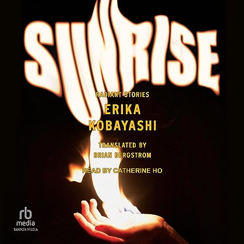 Sunrise Audiobook By Erika Kobayashi, Brian Bergstrom - translator cover art