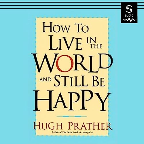 Page de couverture de How to Live in the World and Still Be Happy