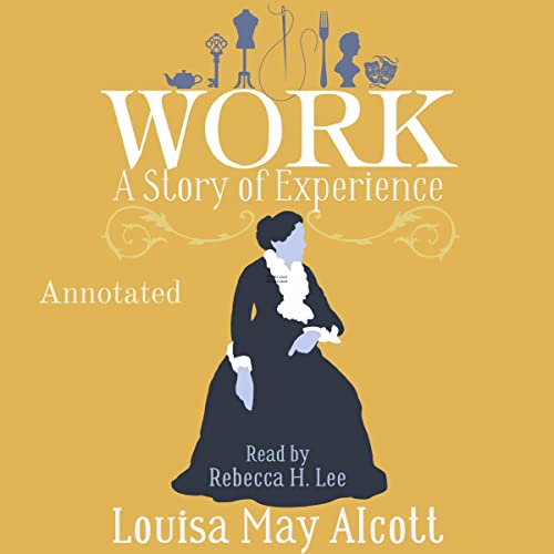 Work (Annotated) Audiolivro Por Louisa May Alcott, June Ann Bristol capa