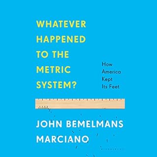 Whatever Happened to the Metric System? Audiolibro Por John Bemelmans Marciano arte de portada