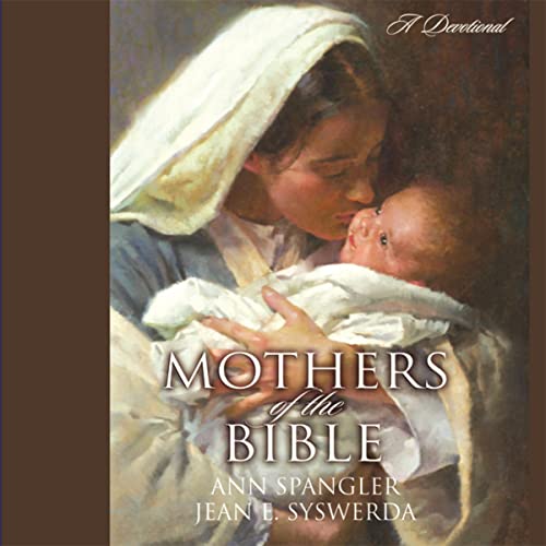 Mothers of the Bible Audiolibro Por Ann Spangler, Jean E. Syswerda arte de portada