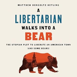 A Libertarian Walks Into a Bear Audiolibro Por Matthew Hongoltz-Hetling arte de portada