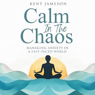 Calm in the Chaos Audiobook By Kent Jameson cover art