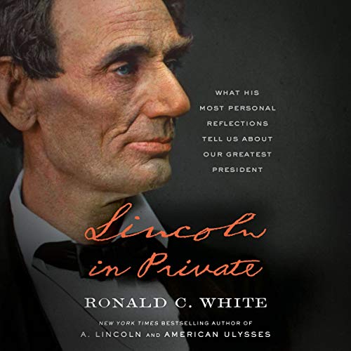 Lincoln in Private Audiobook By Ronald C. White cover art