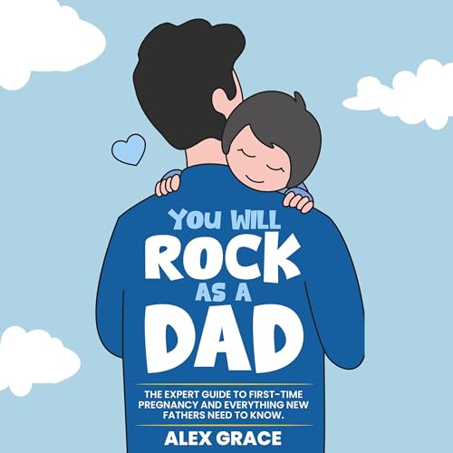 You Will Rock as a Dad! Audiolibro Por Alex Grace arte de portada