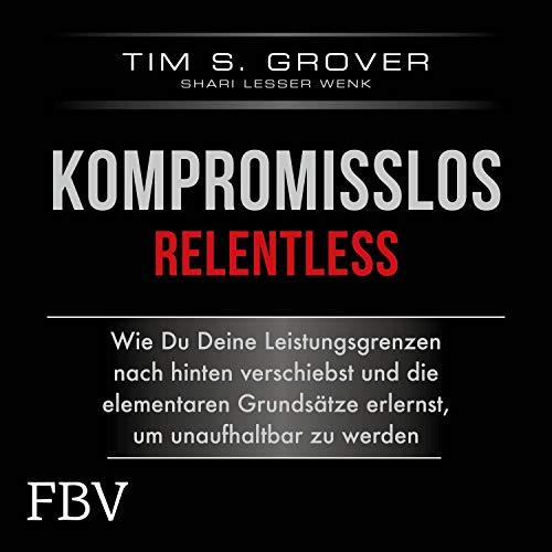 Kompromisslos - Relentless Audiolibro Por Tim Grover, Shari Lesser Wenk arte de portada