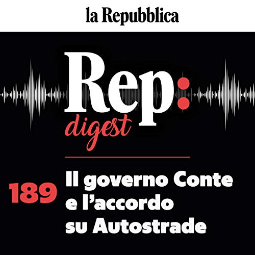 Il governo Conte e l'accordo su Autostrade Audiobook By Giovanni Pons, Tommaso Ciriaco, Giovanna Vitale, Ettore Livini, Claud