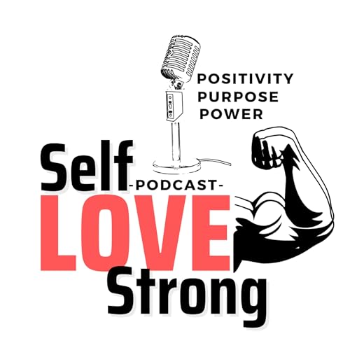 Self-love Strong Podcast. cover art