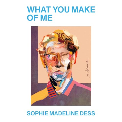 What You Make of Me Audiolivro Por Sophie Madeline Dess capa