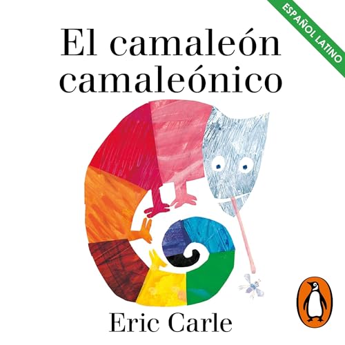 El camaleón camaleónico [The Mixed-Up Chameleon] Audiolivro Por Eric Carle, Penguin Random House Grupo Editoria