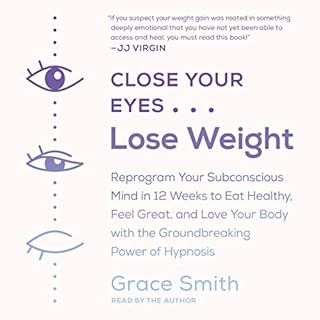 Close Your Eyes, Lose Weight Audiolibro Por Grace Smith arte de portada