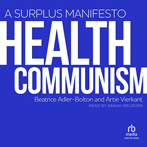 Health Communism Audiobook By Beatrice Adler-Bolton, Artie Vierkant cover art