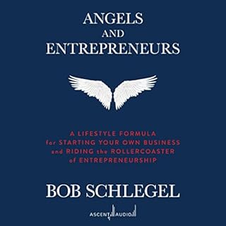 Angels and Entrepreneurs Audiobook By Bob Schlegel cover art