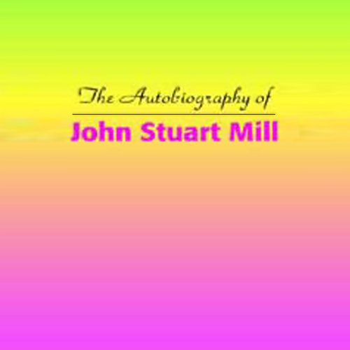 The Autobiography of John Stuart Mill cover art