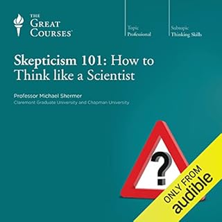 Skepticism 101: How to Think like a Scientist Audiobook By Michael Shermer, The Great Courses cover art