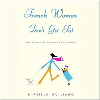 French Women Don't Get Fat Audiobook By Mireille Guiliano cover art