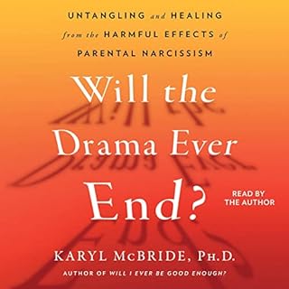 Will the Drama Ever End? Audiobook By Dr. Karyl McBride Ph.D. cover art