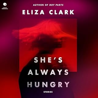 She's Always Hungry Audiobook By Eliza Clark cover art