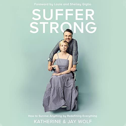 Suffer Strong Audiobook By Katherine Wolf, Jay Wolf, Louie Giglio - foreword, Shelley Giglio - foreword cover art