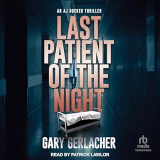 Last Patient of the Night Audiobook By Gary Gerlacher cover art