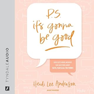 P.S. It’s Gonna Be Good Audiobook By Heidi Lee Anderson cover art