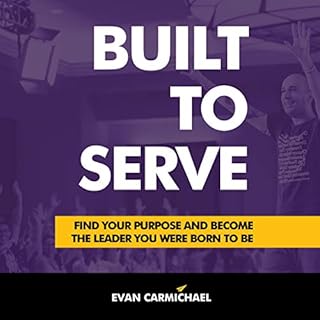 Built to Serve Audiobook By Evan Carmichael cover art