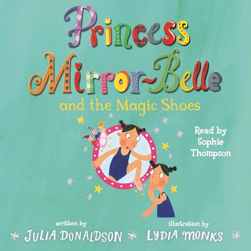 Princess Mirror-Belle and the Magic Shoes Audiolibro Por Julia Donaldson, Lydia Monks arte de portada