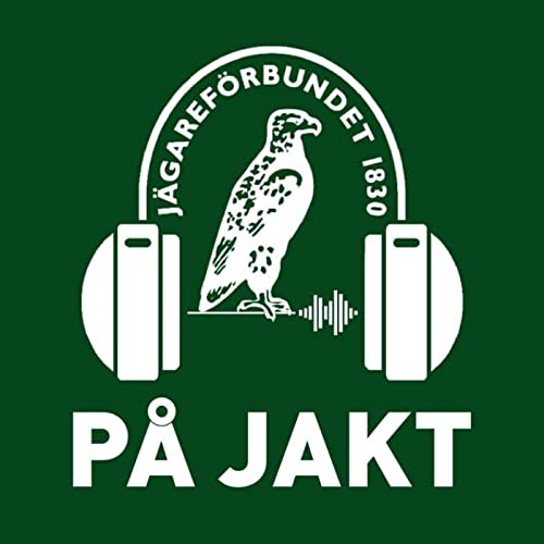 På Jakt med Svenska Jägareförbundet Podcast Por Svenska Jägareförbundet capa