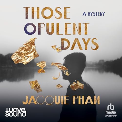 Those Opulent Days Audiolivro Por Jacquie Pham capa