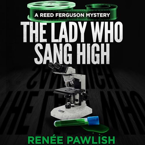 The Lady Who Sang High: A Reed Ferguson Mystery, Book 7 Audiobook By Renee Pawlish cover art