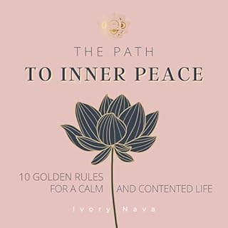 The Path to Inner Peace Audiobook By Ivory Nava cover art