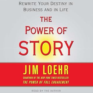 The Power of Story Audiobook By Jim Loehr cover art