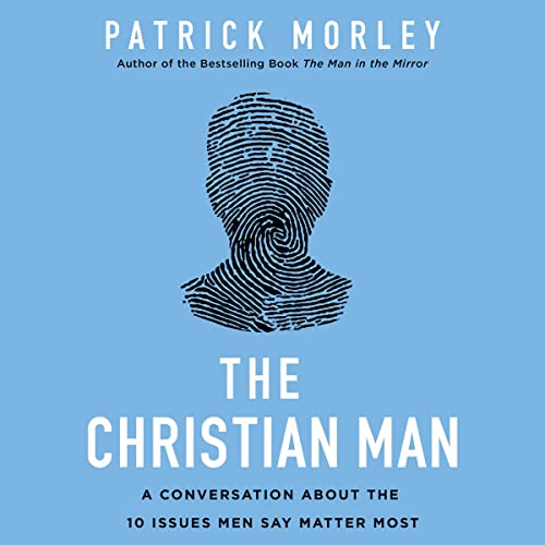 The Christian Man Audiobook By Patrick Morley cover art