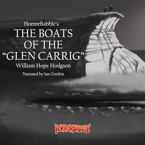 HorrorBabble's The Boats of the "Glen Carrig" Audiobook By William Hope Hodgson cover art