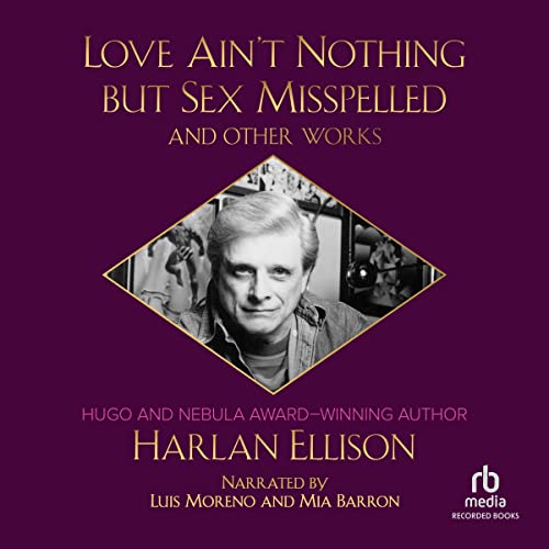 Love Ain't Nothing but Sex Misspelled and Other Works cover art