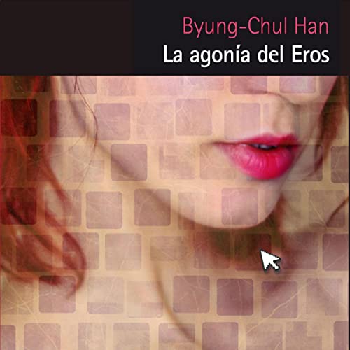 La Agonía del Eros Audiolibro Por Byung-Chul Han arte de portada