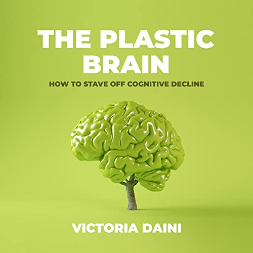 The Plastic Brain Audiobook By Victoria Daini cover art