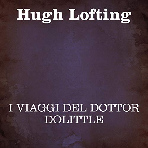 I viaggi del Dottor Dolittle Audiolivro Por Hugh Lofting capa