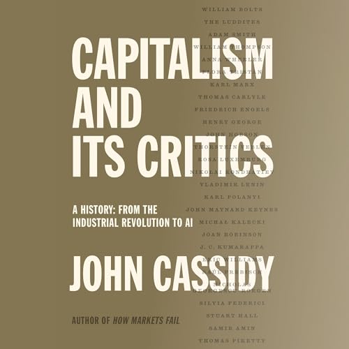 Capitalism and Its Critics Audiobook By John Cassidy cover art