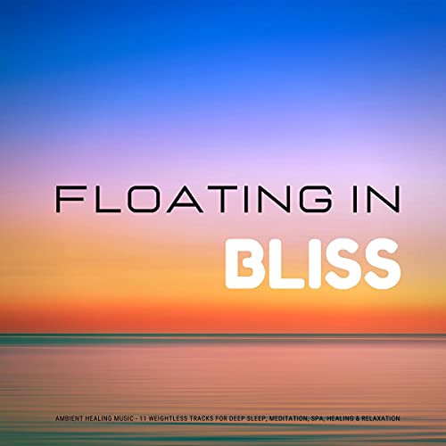 Floating In Bliss - Ambient Healing Music cover art