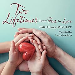 Two Lifetimes: From Fear to Love cover art